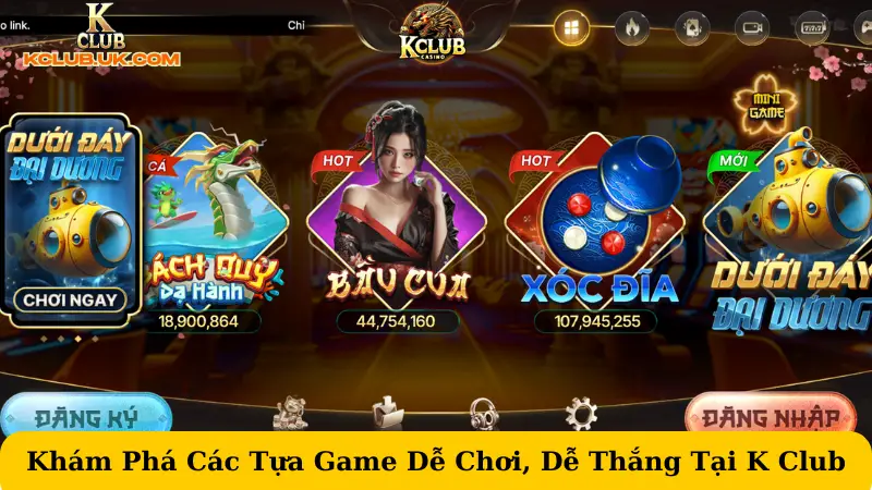 Khám Phá Các Tựa Game Dễ Chơi, Dễ Thắng Tại K Club